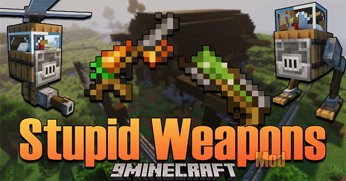 Stupid Weapons Mod 1.16.5 sẽ thêm vào Minecraft rất nhiều vũ khí độc đáo