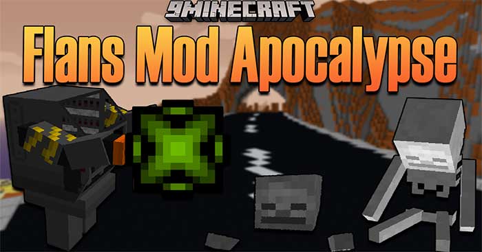 Flans Apocalypse Mod 1.12.2 là gói nội dung tiếp theo liên quan đến Flan’s Mod