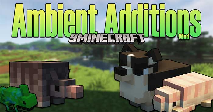 Ambient Additions Mod will add to Minecraft many easy pets. new brand