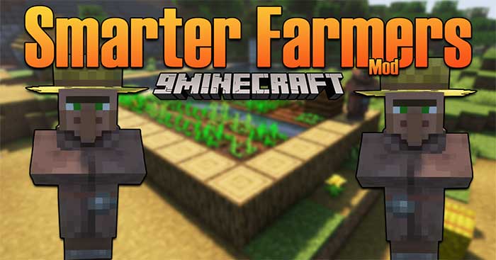 Smarter Farmers Mod 1.17.1 will improve the Farmer's AI system in Minecraft
