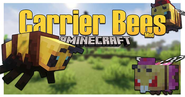 Carrier Bees Mod 1.16.5 introduces a lot to Minecraft. new bee species