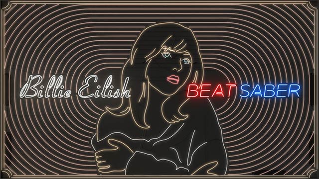 Beat Saber bổ sung gói âm nhạc hợp tác cùng ngôi sao trẻ người Mỹ Billie Eilish với 10 bản hit đình đám