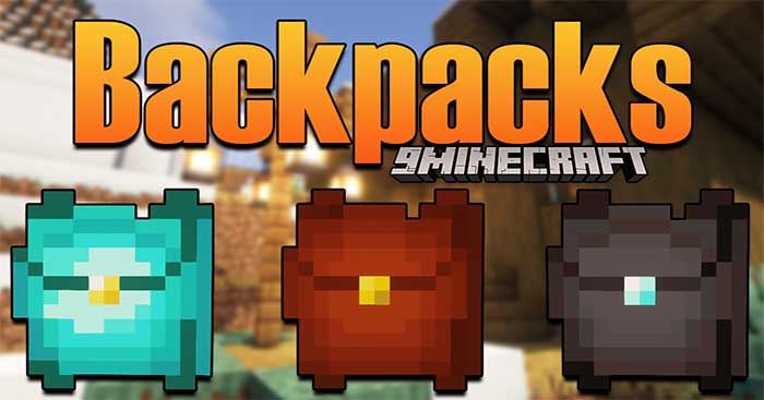 Project: Backpacks Mod 1.16.5 sẽ thêm vào Minecraft phiên bản cân bằng hơn của balo