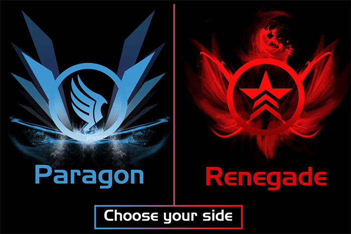 Người chơi có thể chọn giữa 2 phe Paragon và Renegade nhưng không nên bị cuốn vào trận chiến