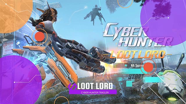 Khám phá mode mới mang tên Loot Lord trong Cyber Hunter game