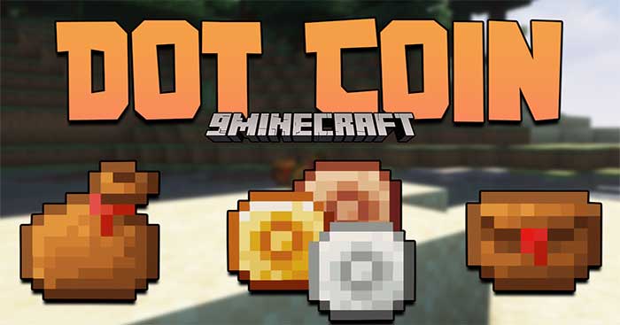 Dot Coin Mod sẽ thêm vào Minecraft một hệ thống tiền tệ mới - tiền xu