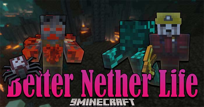 Better Nether Life Mod sẽ cải thiện địa ngục Nether với nhiều nội dung mới