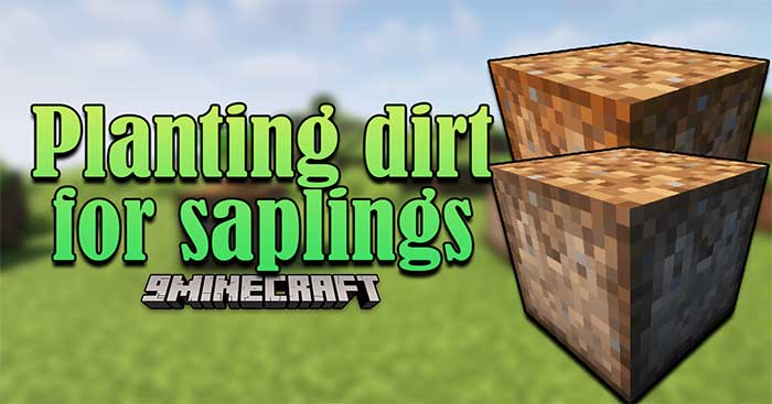 Planting Dirt for Saplings Mod sẽ đưa vào Minecraft một khối tự động trồng cây