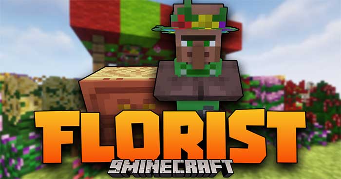 Florist Profession Mod 1.18.1 / 1.17.1 sẽ giới thiệu vào Minecraft nghề bán hoa