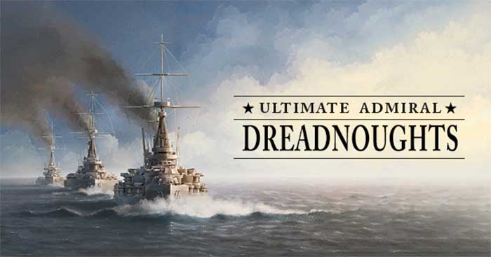 Thiết kế tàu chiến theo cách bạn muốn trong Ultimate Admiral: Dreadnoughts