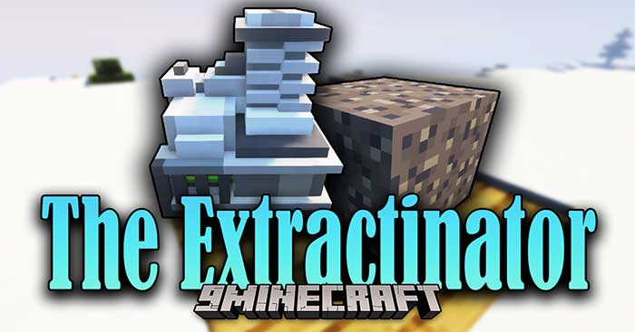 The Extractinator Mod 1.18.1 sẽ bổ sung vào Minecraft một cỗ máy mới là Extractinator