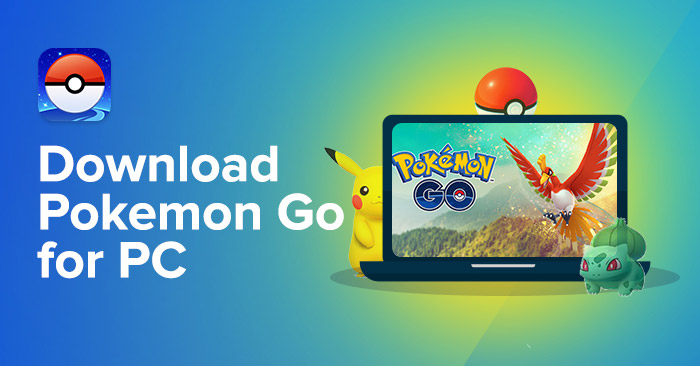 Pokémon Go cho PC 0.227.1 Chơi game Pokemon Go trên máy tính