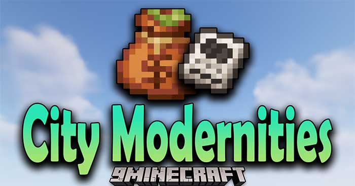 City Modernities Mod 1.16.5 sẽ giới thiệu vào Minecraft một loại tiền tệ mới