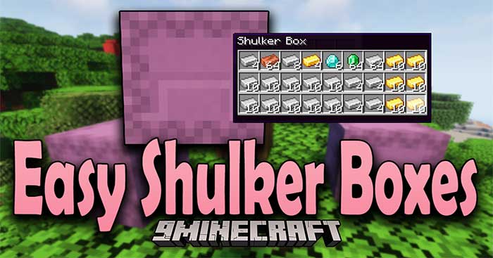 Easy Shulker Boxes Mod 1.18.2 will add 1 new feature to Shulker box