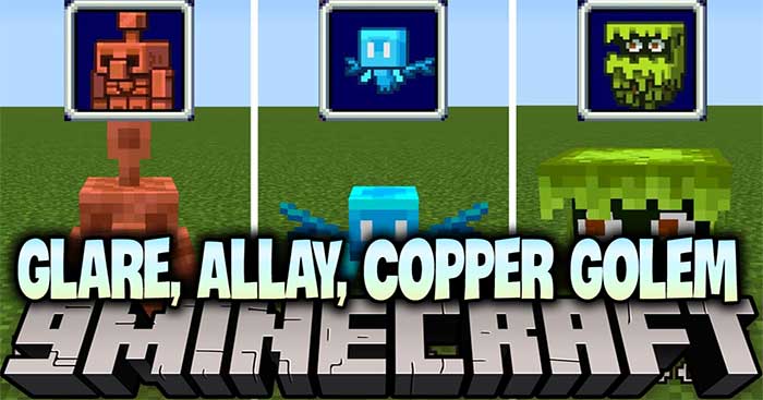 Glare, Allay, Copper Golem Mod sẽ thêm vào game các mob Glare, Allay và Copper Golem