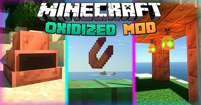 Oxidized Mod sẽ thêm vào Minecraft các vật phẩm, khối và thực thể về Copper