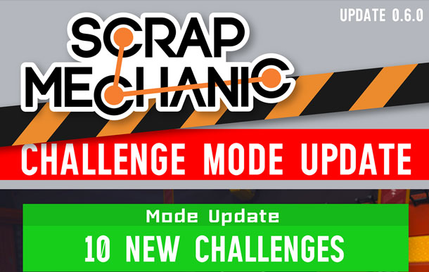 Scrap Mechanic 6.0 bổ sung 10 thử thách mới, hướng dẫn chơi game, hỗ trợ mod và hơn thế