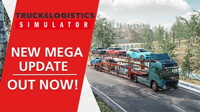 Mega Update của Truck and Logistics Simulator tập trung giới thiệu nhiệm vụ, phương tiện... và nhiều tính năng mới