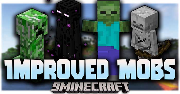 Improved Mobs Mod sẽ làm tăng độ khó của Minecraft lên đáng kể