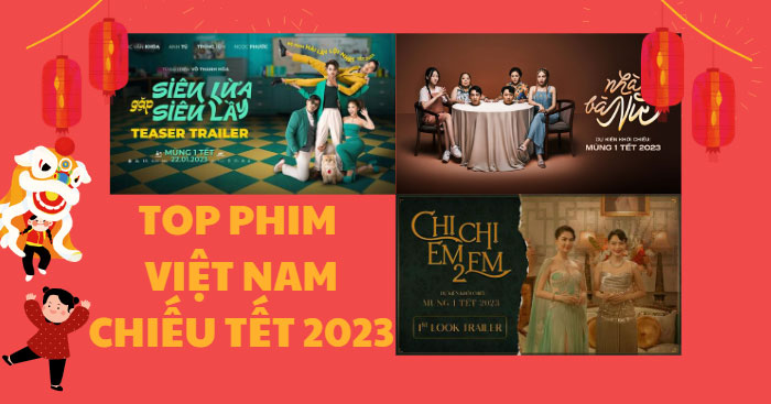 TOP phim Việt Nam ra mắt Tết Nguyên đán 2023
