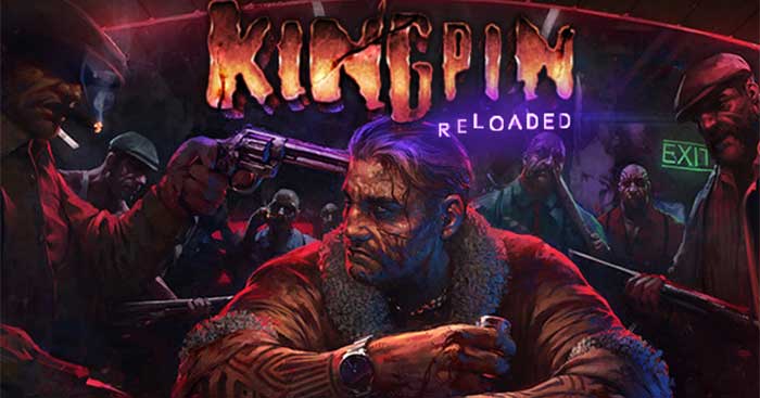 Kiểm soát một băng đảng đường phố trong game FPS kịch tính Kingpin Reloaded