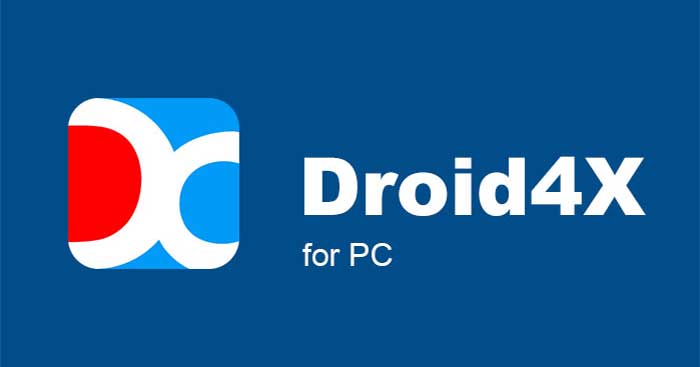 Droid4X: Giả lập Android trên PC siêu nhẹ