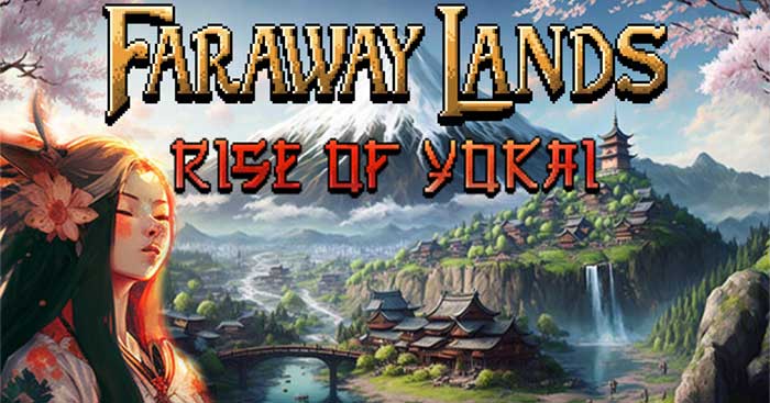 Faraway Lands: Rise of Yokai là game sinh tồn kết hợp xây dựng căn cứ hấp dẫn