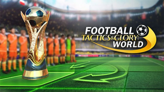 Football, Tactics & Glory: World là game quản lý bóng đá nhấn mạnh vào yếu tố chiến thuật