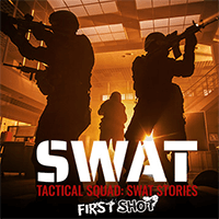 Tactical Squad: SWAT Stories - First Shot