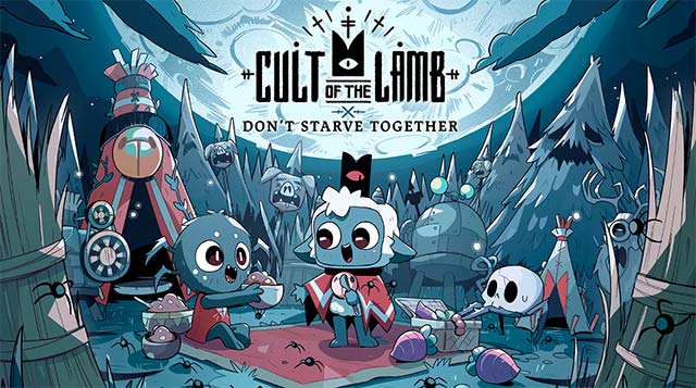 Phiên bản hợp tác thú vị giữa 2 bom tấn - Cult of the Lamb và Don't Starve Together