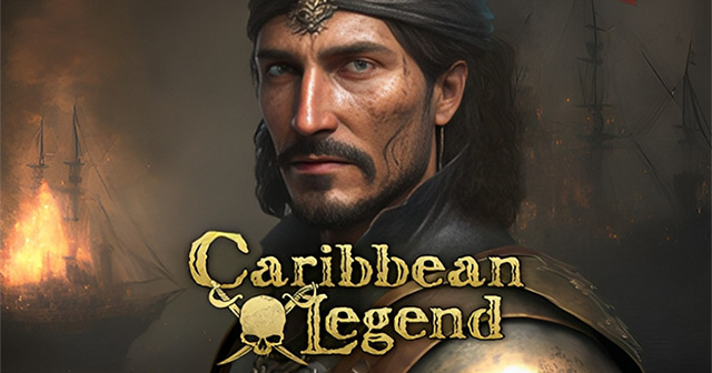 Nhập vai cướp biển vùng Caribbean trong game RPG thế giới mở Caribbean Legend