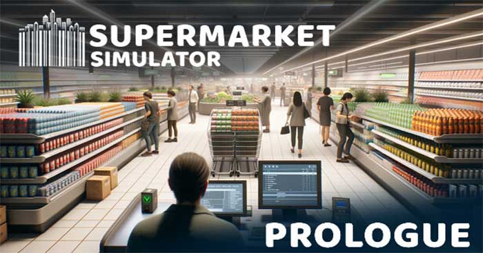Phần mở đầu miễn phí của Supermarket Simulator