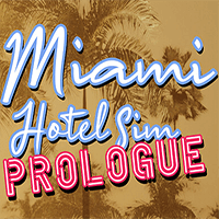 Miami Hotel Simulator Prologue