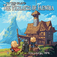 To The Grave: The Wildlands of Faenora