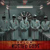 Below, Rusted Gods